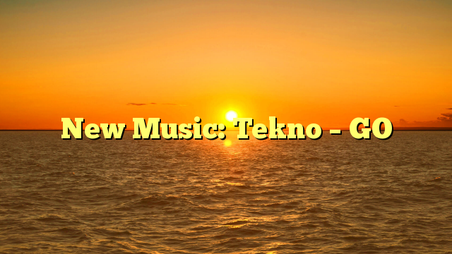 New Music: Tekno – GO