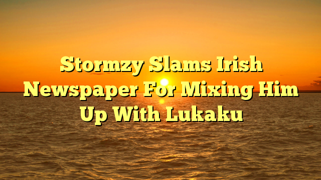 Stormzy Slams Irish Newspaper For Mixing Him Up With Lukaku
